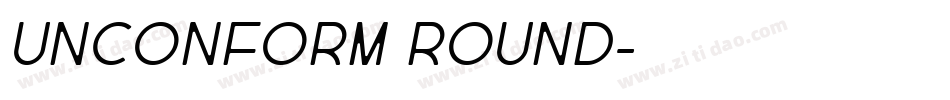 UNCONFORM ROUND字体转换